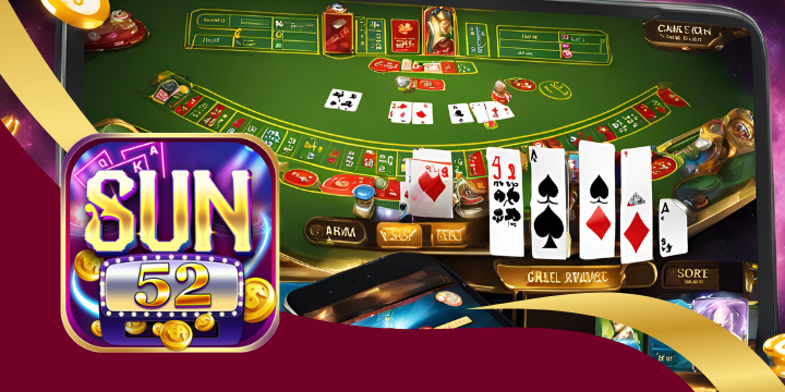 Sun52 - Game đánh bài uy tín nhất Việt Nam hiện nay 