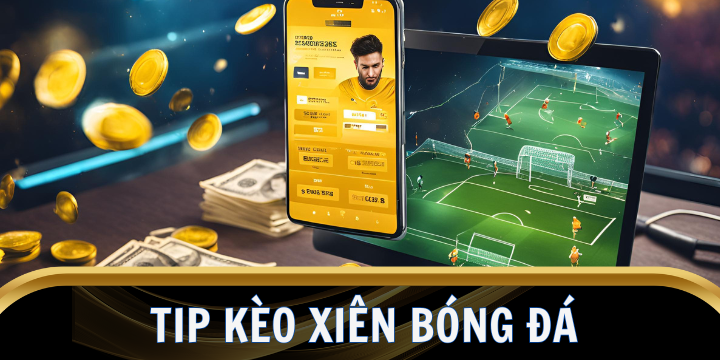 Tip kèo xiên bóng đá hôm nay - Dự đoán chính xác nhất