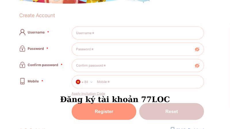 Chi tiết các bước đăng ký chơi game tại 77loc cơ bản nhất