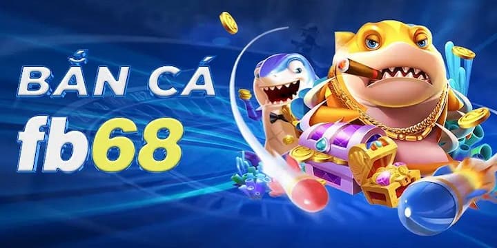 Săn cá vui thưởng tại nhà cái FB68