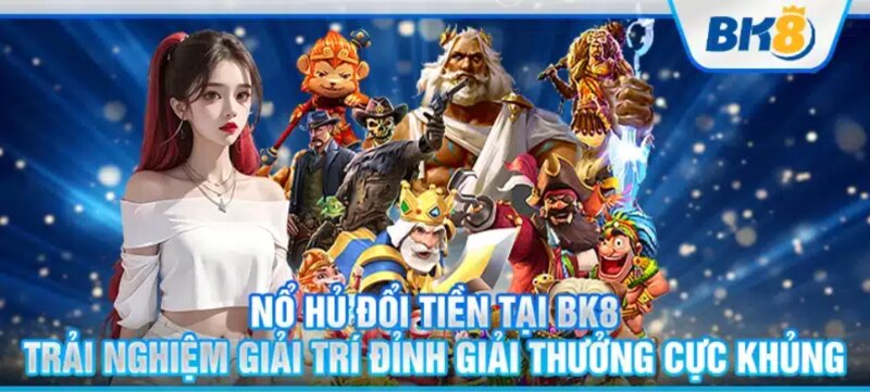 Slot game đổi thưởng Bk8 hấp dẫn